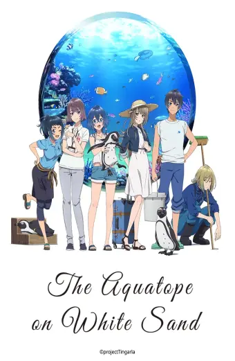 Bãi cát trắng bên bờ thủy cung Aquatope (Shiroi Suna no Aquatope, The aquatope on white sand)