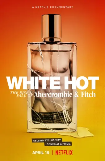 White Hot: Thăng trầm của Abercrombie & Fitch (White Hot: The Rise & Fall of Abercrombie & Fitch)