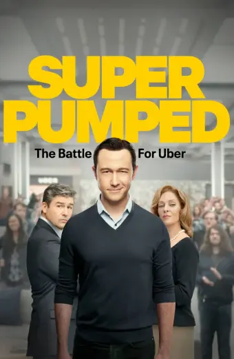 Siêu Hào Hứng: Cuộc Chiến Vì Uber (Super Pumped: The Battle for Uber)