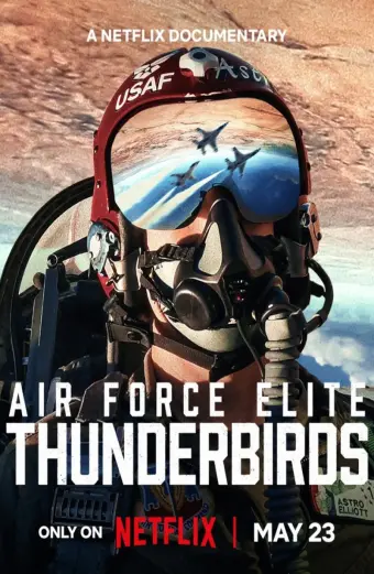 Xem phim Thunderbirds: Phi Đội Tinh Nhuệ Của Không Lực Mỹ (Air Force Elite: Thunderbirds) - 2025 - Vietsub - Âu Mỹ