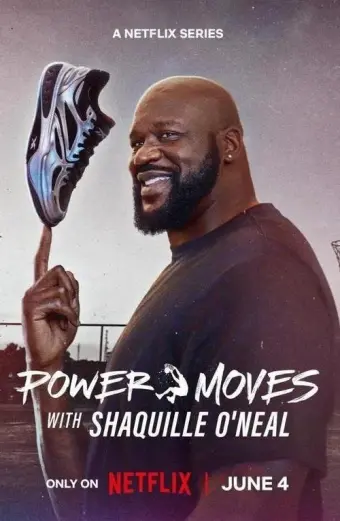 Xem phim Những Thử Thách Mới Của Shaquille O'Neal (Power Moves with Shaquille O'Neal) - 2025 - Vietsub - Âu Mỹ